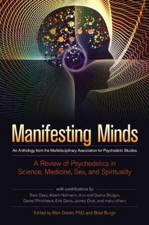 Manifesting Minds: A Review of Psychedelics in Science, Medicine, Sex, and Spirituality by Rick Doblin, Rick Doblin, Albert Hoffman, Brad Burge