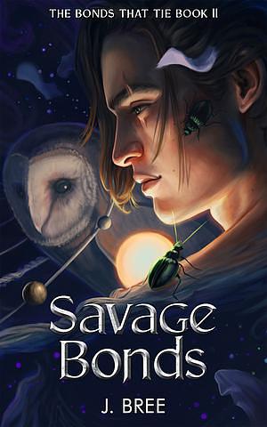 Savage Bonds by J. Bree