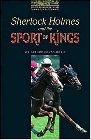 Sherlock Holmes and the Sport of Kings by Jennifer Bassett, Tricia Hedge, Arthur Conan Doyle