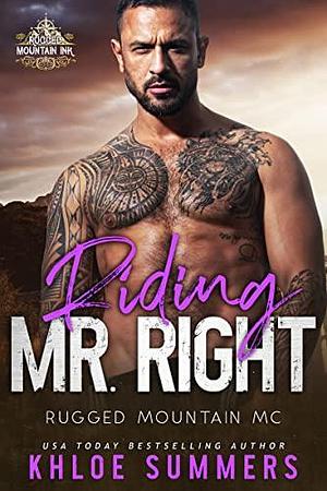 Riding Mr. Right: Rugged Mountain MC by Khloe Summers, Khloe Summers