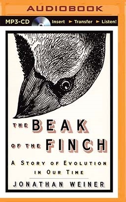 The Beak of the Finch: A Story of Evolution in Our Time by Jonathan Weiner