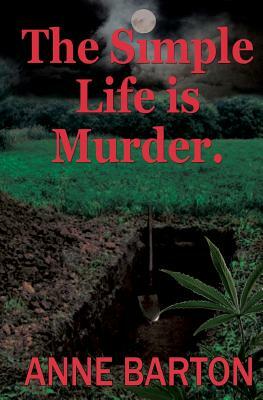 The Simple Life is Murder by Anne Barton