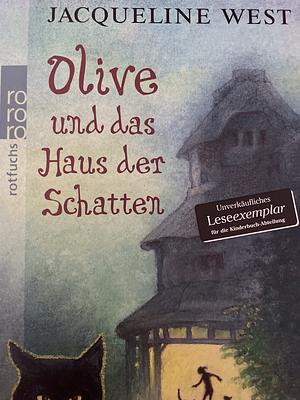 Olive und das Haus der Schatten by Jacqueline West