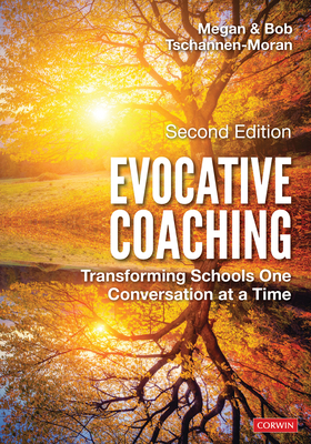 Evocative Coaching: Transforming Schools One Conversation at a Time by Robert K. Tschannen-Moran, Megan Tschannen-Moran