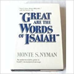 Great are the words of Isaiah by Monte S. Nyman