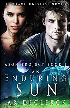 An Enduring Sun: A Takamo Universe Novel by A.R. DeClerck