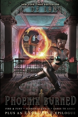 Phoenix Burned: The Complete Serial by K. De Long, Katie De Long