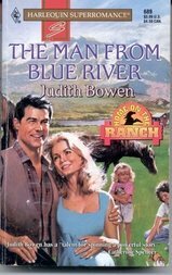 The Man from Blue River by Judith Bowen