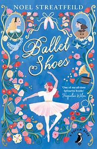 Ballet Shoes by Noel Streatfeild