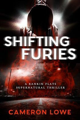 Shifting Furies (Rankin Flats Supernatural Thrillers #2) by Cameron Lowe