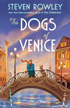 The Dogs of Venice by Steven Rowley