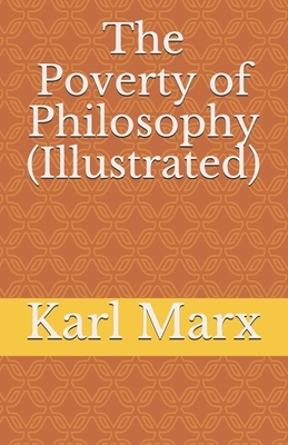 The Poverty of Philosophy (Illustrated) by Karl Marx