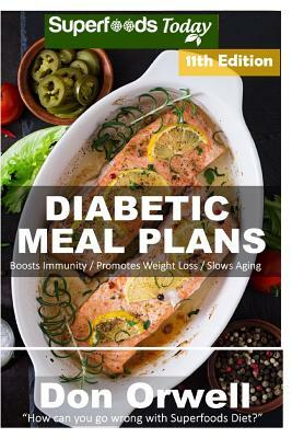 Diabetic Meal Plans: Diabetes Type-2 Quick & Easy Gluten Free Low Cholesterol Whole Foods Diabetic Recipes full of Antioxidants & Phytochem by Don Orwell