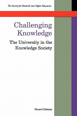 Challenging Knowledge by Delanty, Gerard Delanty