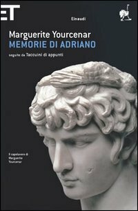 Memorie di Adriano; seguite dai Taccuini di appunti by Lidia Storoni Mazzolani, Marguerite Yourcenar