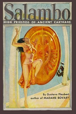 Salammbo: High Priestess of Ancient Carthage by Gustave Flaubert