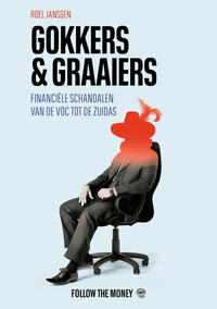 Gokkers en Graaiers  by Roel Janssen