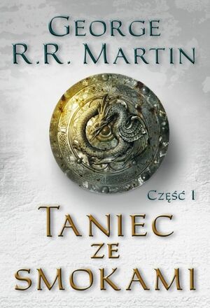 Taniec ze smokami. Część I by George R.R. Martin