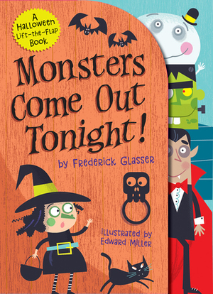 Monsters Come Out Tonight! by Frederick Glasser, Edward Miller