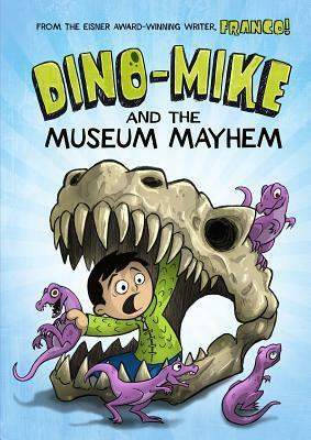 Dino-Mike and the Museum Mayhem by Franco Aureliani