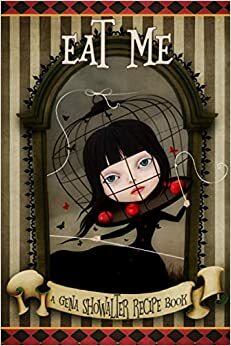 Eat Me: A Gena Showalter Recipe Book by Gena Showalter