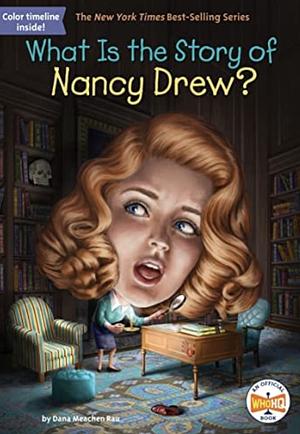 What Is the Story of Nancy Drew? by Dana M. Rau, Who H.Q.