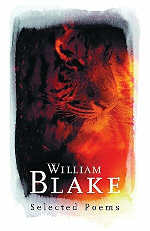 William Blake: Selected Poems by William Blake