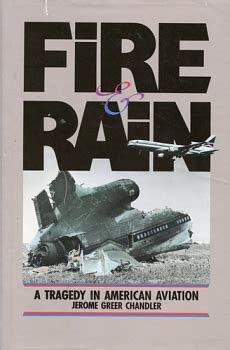 Fire &amp; Rain: A Tragedy in American Aviation by Jerome Greer Chandler