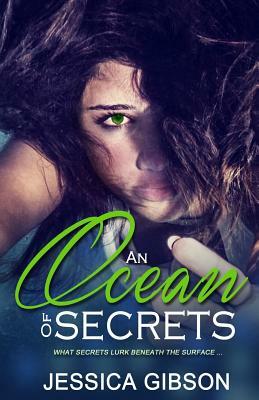 An Ocean Of Secrets by Jessica Gibson