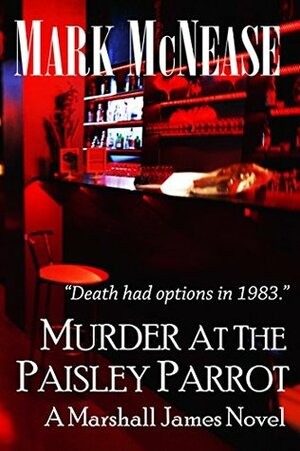 Murder at the Paisley Parrot (Marshall James) by Mark McNease