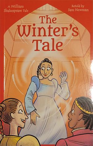 The Winter's Tale: A William Shakespeare Tale by Samantha Newman, William Shakespeare