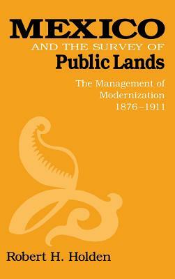 Mexico and the Survey of Public Lands by Robert Holden