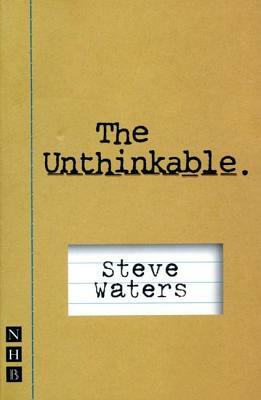 The Unthinkable by Steve Waters