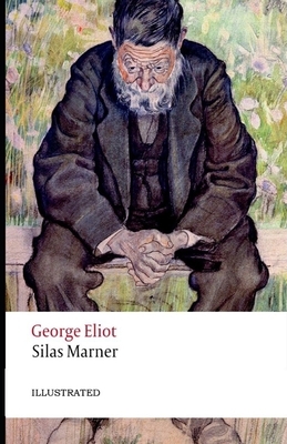 Silas Marner Illustrated by George Eliot