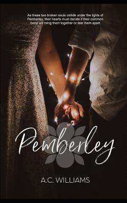 Pemberley: A Holiday Romance Novella by A. C. Williams