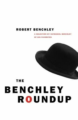 The Benchley Roundup by Gluyas Williams, Robert Benchley, Nathaniel Benchley