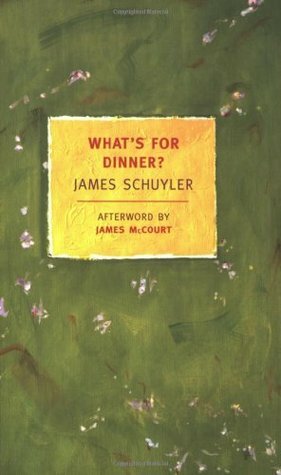 What's for Dinner? by James Schuyler, James McCourt