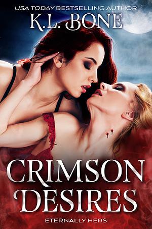 Crimson Desires: Eternally Hers by K.L. Bone