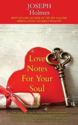 Love Notes For Your Soul by Joseph Holmes