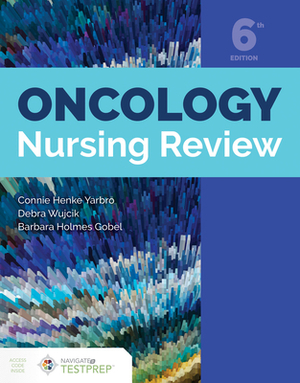 Oncology Nursing Review by Connie Henke Yarbro, Margaret Hansen Frogge, Michelle Goodman