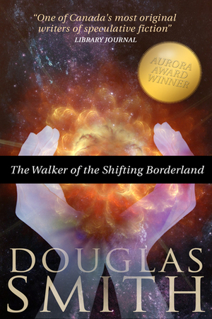 The Walker of the Shifting Borderland by Douglas Smith