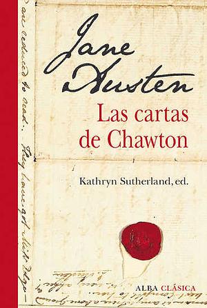 Jane Austen: Las cartas de Chawton by Jane Austen, Kathryn Sutherland