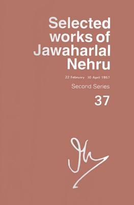 Selected Works of Jawaharlal Nehru: Volume 37 by Jawaharlal Nehru