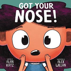 Got Your Nose! by Alan Katz