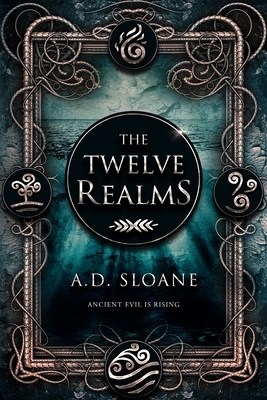 The Twelve Realms by A. D. Sloane