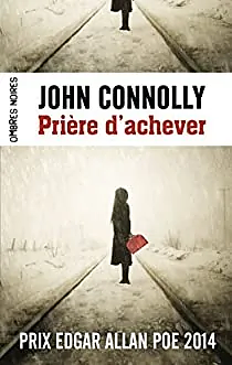 Prière d'achever by John Connolly