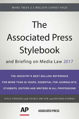 The Associated Press Stylebook 2017: and Briefing on Media Law by The Associated Press