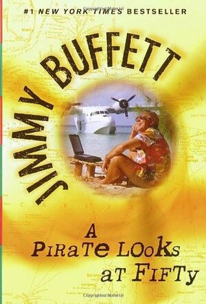 A Pirate Looks at Fifty by Jimmy Buffett, Leona Nevler