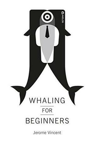 Whaling for Beginners Book One: Breach by Jérôme Vincent