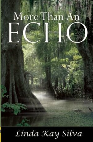 More Than an Echo by Linda Kay Silva